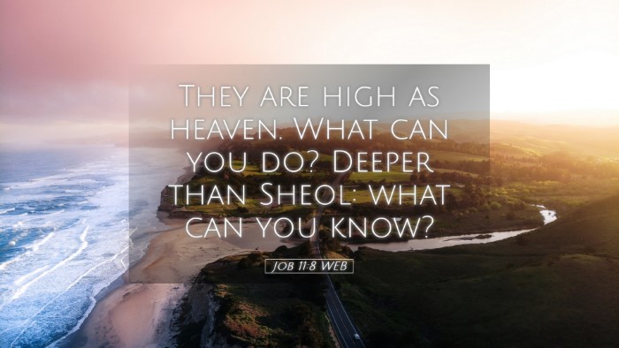 Picture 05 - Job 11:8 WEB Desktop Wallpaper - They are high as heaven. What can you do? Deeper - Desktop Bible Verse Wallpaper