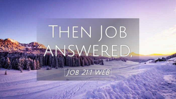 Picture 05 - Job 21:1 WEB Desktop Wallpaper - Then Job - Desktop Bible Verse Wallpaper