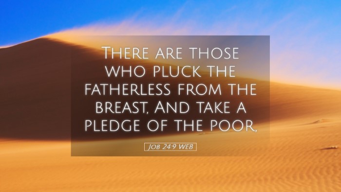 Picture 05 - Job 24:9 WEB Desktop Wallpaper - There are those who pluck the fatherless from the - Desktop Bible Verse Wallpaper