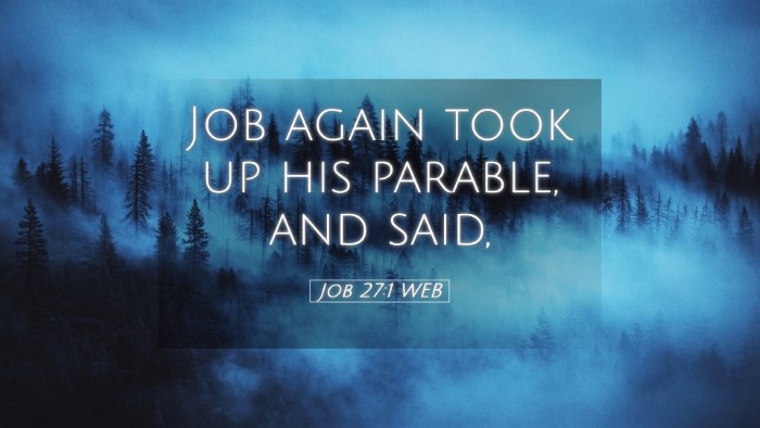Picture 05 - Job 27:1 WEB Desktop Wallpaper - Job again took up his parable, and - Desktop Bible Verse Wallpaper
