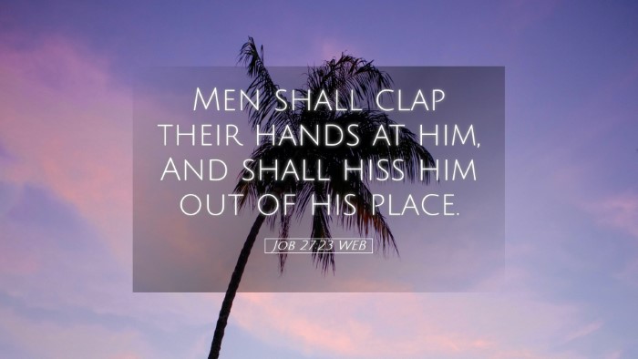 Picture 05 - Job 27:23 WEB Desktop Wallpaper - Men shall clap their hands at him, And shall hiss - Desktop Bible Verse Wallpaper