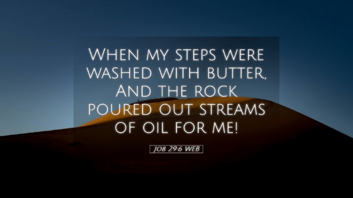 Picture 05 - Job 29:6 WEB Desktop Wallpaper - When my steps were washed with butter, And the - Desktop Bible Verse Wallpaper