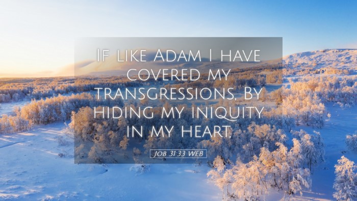 Picture 05 - Job 31:33 WEB Desktop Wallpaper - If like Adam I have covered my transgressions, By - Desktop Bible Verse Wallpaper