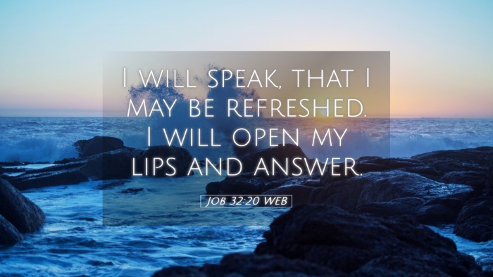 Picture 05 - Job 32:20 WEB Desktop Wallpaper - I will speak, that I may be refreshed. I will - Desktop Bible Verse Wallpaper