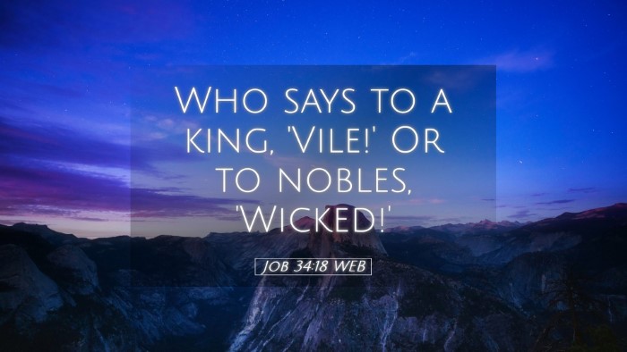 Picture 05 - Job 34:18 WEB Desktop Wallpaper - Who says to a king, 'Vile!' Or to nobles, - Desktop Bible Verse Wallpaper