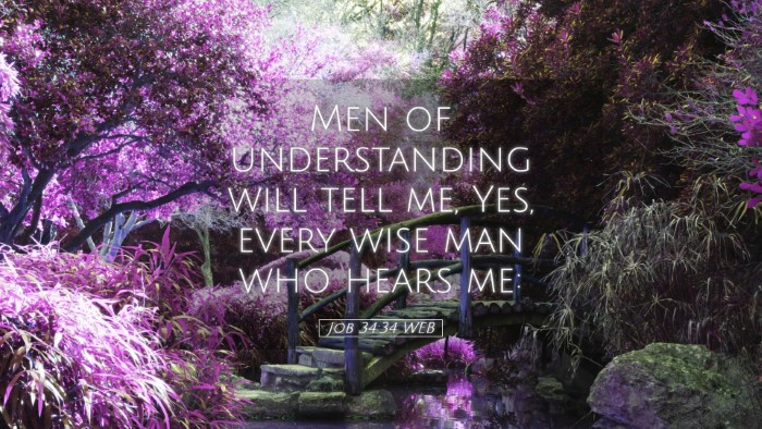 Picture 05 - Job 34:34 WEB Desktop Wallpaper - Men of understanding will tell me, Yes, every - Desktop Bible Verse Wallpaper