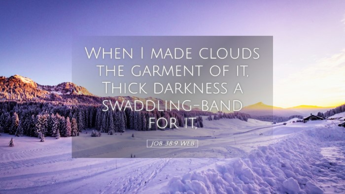 Picture 05 - Job 38:9 WEB Desktop Wallpaper - When I made clouds the garment of it, Thick - Desktop Bible Verse Wallpaper