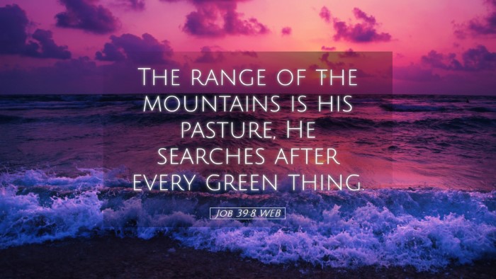 Picture 05 - Job 39:8 WEB Desktop Wallpaper - The range of the mountains is his pasture, He - Desktop Bible Verse Wallpaper