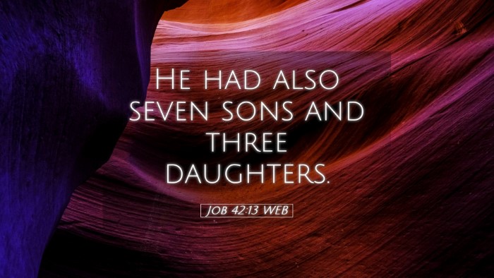 Picture 05 - Job 42:13 WEB Desktop Wallpaper - He had also seven sons and three - Desktop Bible Verse Wallpaper