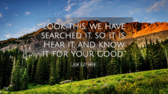 Picture 05 - Job 5:27 WEB Desktop Wallpaper - Look this, we have searched it, so it is; Hear - Desktop Bible Verse Wallpaper