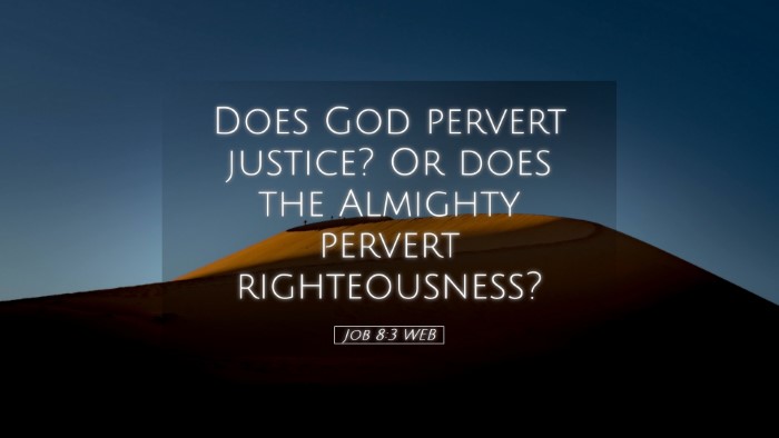 Picture 05 - Job 8:3 WEB Desktop Wallpaper - Does God pervert justice? Or does the Almighty - Desktop Bible Verse Wallpaper