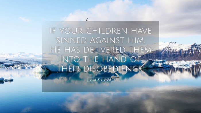 Picture 05 - Job 8:4 WEB Desktop Wallpaper - If your children have sinned against him, He has - Desktop Bible Verse Wallpaper