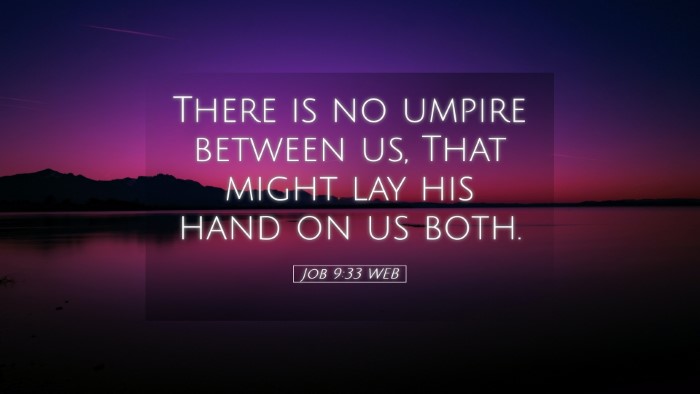 Picture 05 - Job 9:33 WEB Desktop Wallpaper - There is no umpire between us, That might lay his - Desktop Bible Verse Wallpaper