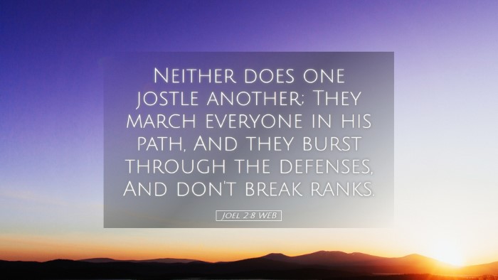 Picture 05 - Joel 2:8 WEB Desktop Wallpaper - Neither does one jostle another; They march - Desktop Bible Verse Wallpaper