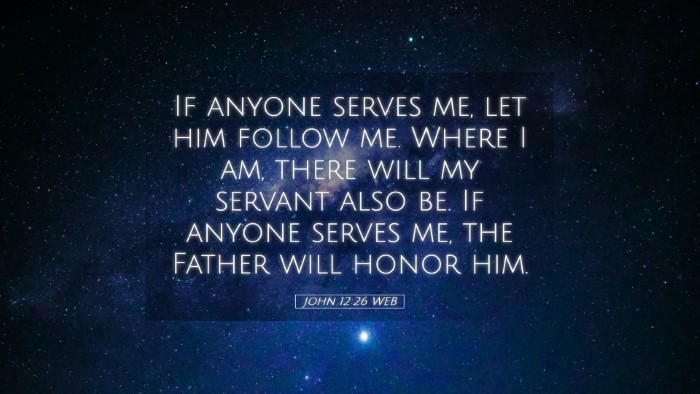Picture 05 - John 12:26 WEB Desktop Wallpaper - If anyone serves me, let him follow me. Where I - Desktop Bible Verse Wallpaper
