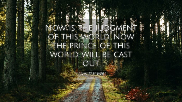 Picture 05 - John 12:31 WEB Desktop Wallpaper - Now is the judgment of this world. Now the prince - Desktop Bible Verse Wallpaper