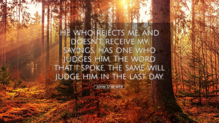 Picture 05 - John 12:48 WEB Desktop Wallpaper - He who rejects me, and doesn't receive my - Desktop Bible Verse Wallpaper