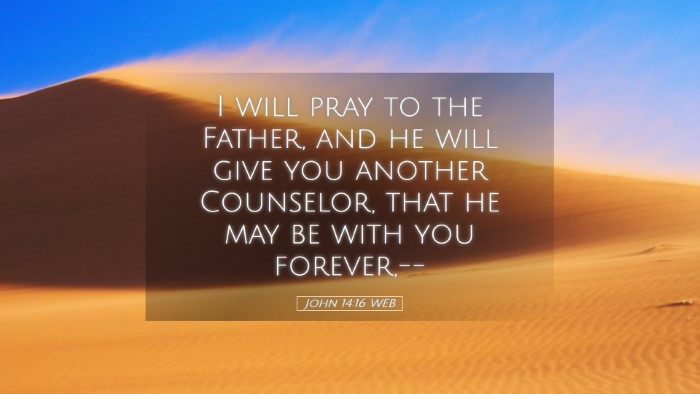Picture 05 - John 14:16 WEB Desktop Wallpaper - I will pray to the Father, and he will give you - Desktop Bible Verse Wallpaper