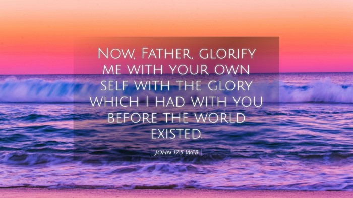 Picture 05 - John 17:5 WEB Desktop Wallpaper - Now, Father, glorify me with your own self with - Desktop Bible Verse Wallpaper