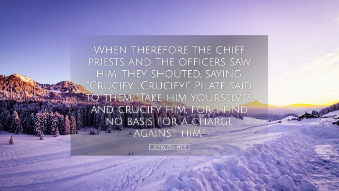 Picture 05 - John 19:6 WEB Desktop Wallpaper - When therefore the chief priests and the officers - Desktop Bible Verse Wallpaper