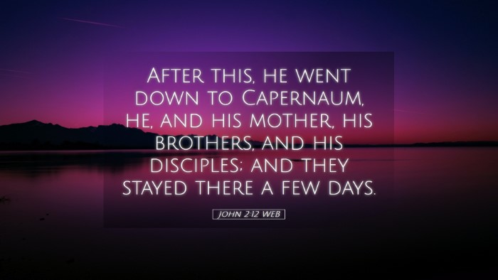 Picture 05 - John 2:12 WEB Desktop Wallpaper - After this, he went down to Capernaum, he, and - Desktop Bible Verse Wallpaper