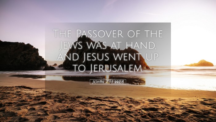 Picture 05 - John 2:13 WEB Desktop Wallpaper - The Passover of the Jews was at hand, and Jesus - Desktop Bible Verse Wallpaper