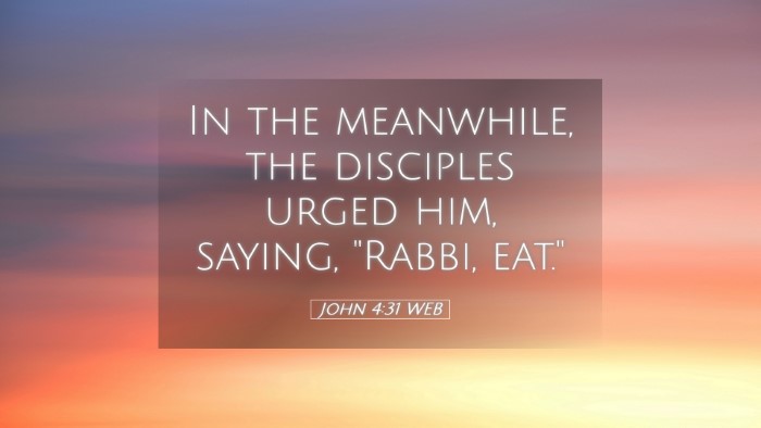 Picture 05 - John 4:31 WEB Desktop Wallpaper - In the meanwhile, the disciples urged him, - Desktop Bible Verse Wallpaper