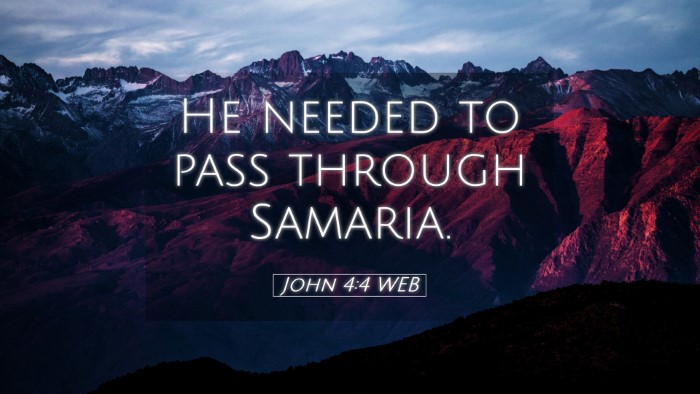Picture 05 - John 4:4 WEB Desktop Wallpaper - He needed to pass through - Desktop Bible Verse Wallpaper