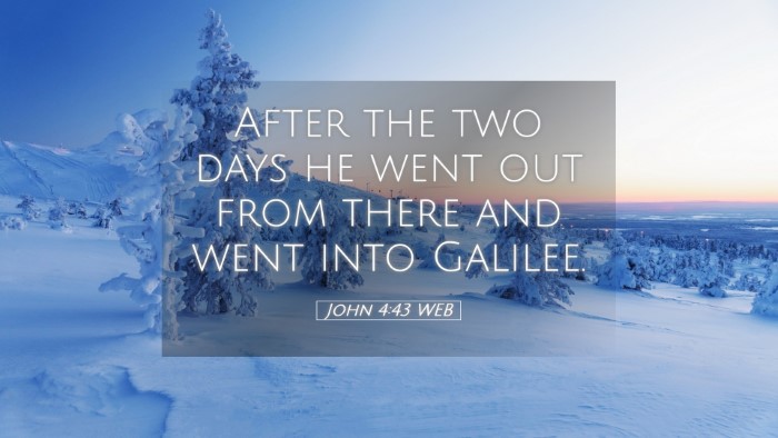 Picture 05 - John 4:43 WEB Desktop Wallpaper - After the two days he went out from there and - Desktop Bible Verse Wallpaper