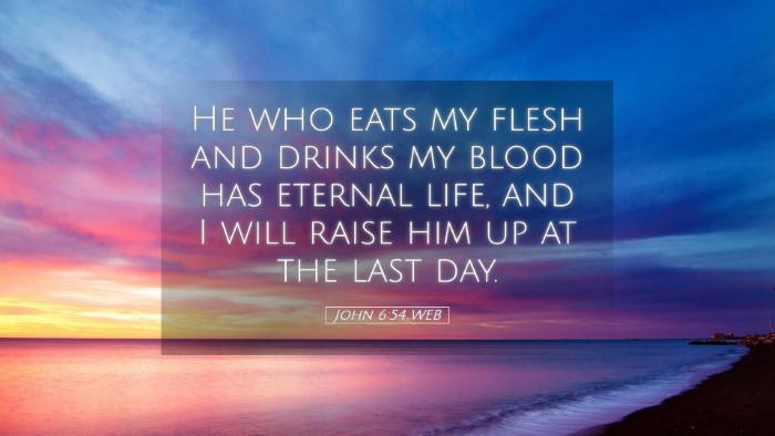 Picture 05 - John 6:54 WEB Desktop Wallpaper - He who eats my flesh and drinks my blood has - Desktop Bible Verse Wallpaper