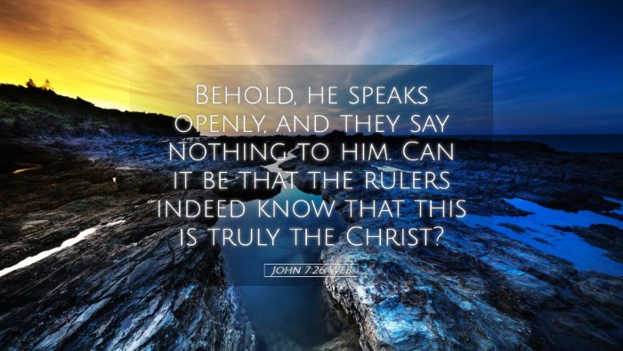 Picture 05 - John 7:26 WEB Desktop Wallpaper - Behold, he speaks openly, and they say nothing to - Desktop Bible Verse Wallpaper