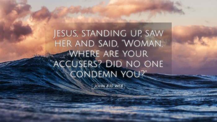 Picture 05 - John 8:10 WEB Desktop Wallpaper - Jesus, standing up, saw her and said, 