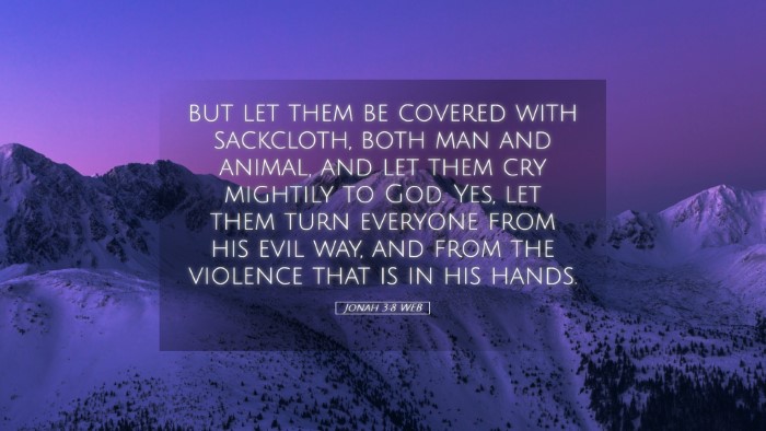 Picture 05 - Jonah 3:8 WEB Desktop Wallpaper - but let them be covered with sackcloth, both man - Desktop Bible Verse Wallpaper