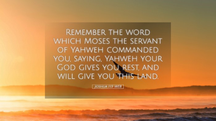 Picture 05 - Joshua 1:13 WEB Desktop Wallpaper - Remember the word which Moses the servant of - Desktop Bible Verse Wallpaper