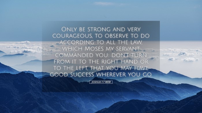 Picture 05 - Joshua 1:7 WEB Desktop Wallpaper - Only be strong and very courageous, to observe to - Desktop Bible Verse Wallpaper