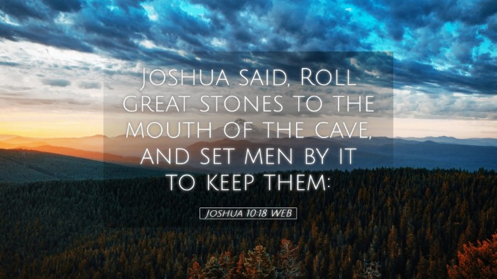 Picture 05 - Joshua 10:18 WEB Desktop Wallpaper - Joshua said, Roll great stones to the mouth of - Desktop Bible Verse Wallpaper