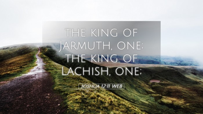 Picture 05 - Joshua 12:11 WEB Desktop Wallpaper - the king of Jarmuth, one; the king of Lachish, - Desktop Bible Verse Wallpaper