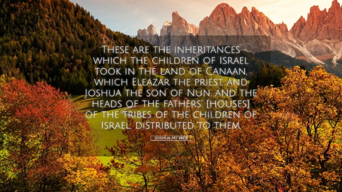 Picture 05 - Joshua 14:1 WEB Desktop Wallpaper - These are the inheritances which the children of - Desktop Bible Verse Wallpaper
