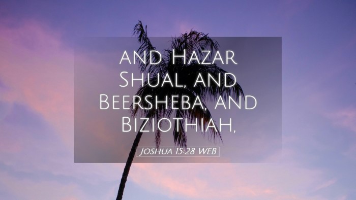 Picture 05 - Joshua 15:28 WEB Desktop Wallpaper - and Hazar Shual, and Beersheba, and - Desktop Bible Verse Wallpaper