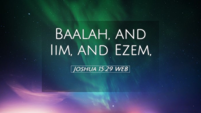Picture 05 - Joshua 15:29 WEB Desktop Wallpaper - Baalah, and Iim, and - Desktop Bible Verse Wallpaper