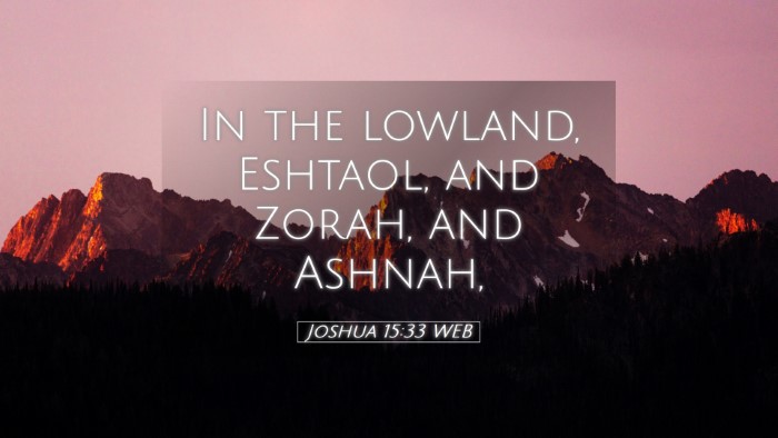 Picture 05 - Joshua 15:33 WEB Desktop Wallpaper - In the lowland, Eshtaol, and Zorah, and - Desktop Bible Verse Wallpaper
