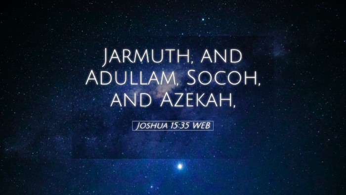 Picture 05 - Joshua 15:35 WEB Desktop Wallpaper - Jarmuth, and Adullam, Socoh, and - Desktop Bible Verse Wallpaper