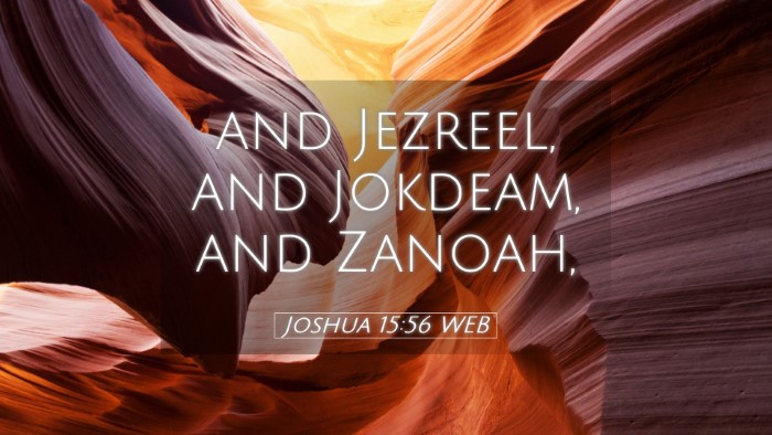 Picture 05 - Joshua 15:56 WEB Desktop Wallpaper - and Jezreel, and Jokdeam, and - Desktop Bible Verse Wallpaper
