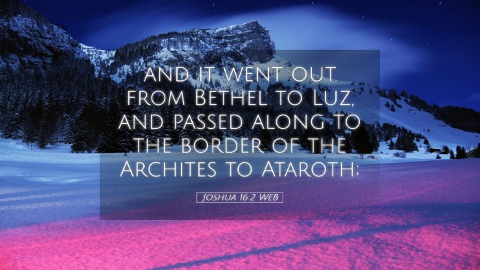 Picture 05 - Joshua 16:2 WEB Desktop Wallpaper - and it went out from Bethel to Luz, and passed - Desktop Bible Verse Wallpaper