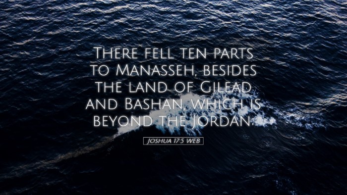 Picture 05 - Joshua 17:5 WEB Desktop Wallpaper - There fell ten parts to Manasseh, besides the - Desktop Bible Verse Wallpaper