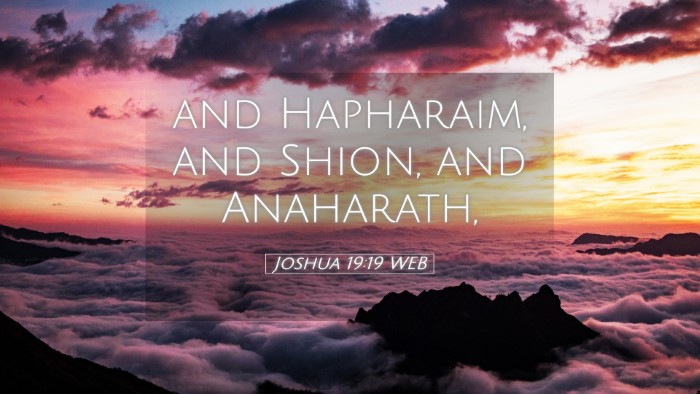 Picture 05 - Joshua 19:19 WEB Desktop Wallpaper - and Hapharaim, and Shion, and - Desktop Bible Verse Wallpaper