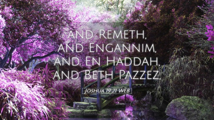 Picture 05 - Joshua 19:21 WEB Desktop Wallpaper - and Remeth, and Engannim, and En Haddah, and Beth - Desktop Bible Verse Wallpaper