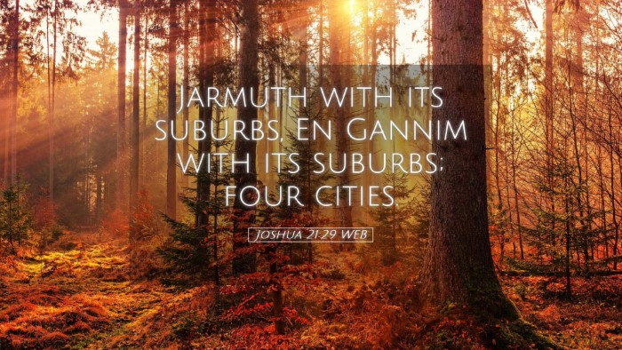 Picture 05 - Joshua 21:29 WEB Desktop Wallpaper - Jarmuth with its suburbs, En Gannim with its - Desktop Bible Verse Wallpaper