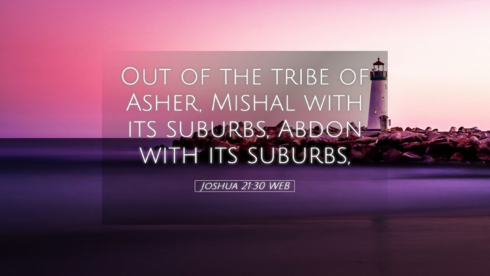 Picture 05 - Joshua 21:30 WEB Desktop Wallpaper - Out of the tribe of Asher, Mishal with its - Desktop Bible Verse Wallpaper