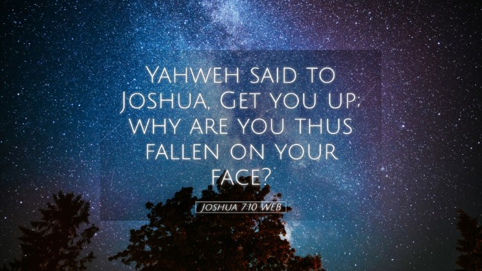 Picture 05 - Joshua 7:10 WEB Desktop Wallpaper - Yahweh said to Joshua, Get you up; why are you - Desktop Bible Verse Wallpaper